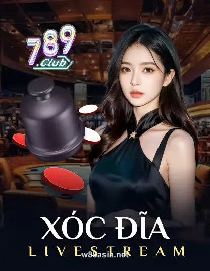 Game bài 789 Xóc Đĩa Livestream tại w88 asia